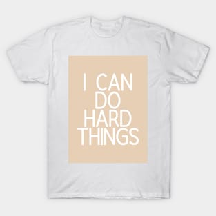 I Can Do Hard Things - Beige Quotes Aesthetic T-Shirt